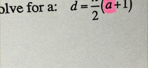 olve for a : d=frac 2(a+1)