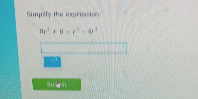 Simplify the expression:
8r^2+8+r^2=4r^2
a 
BII