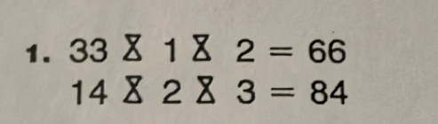 beginarrayr 33X1Z2=66 14Z2X3=84endarray