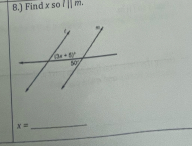 8.) Find x so l||m.
x=
_