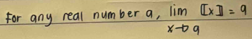 for any real number a, limlimits _xto 9[[x]=9