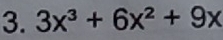 3x^3+6x^2+9x