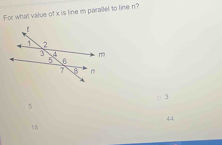 For what value of x is line m parallel to line n?
3
5
44
18