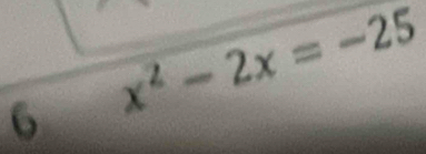 6 x^2-2x=-25