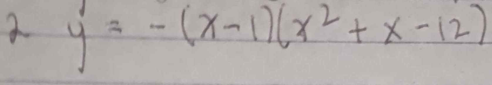 2 y=-(x-1)(x^2+x-12)