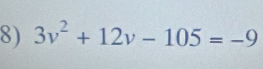 3v^2+12v-105=-9