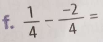  1/4 - (-2)/4 =