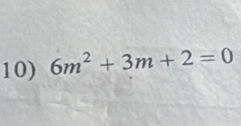 6m^2+3m+2=0