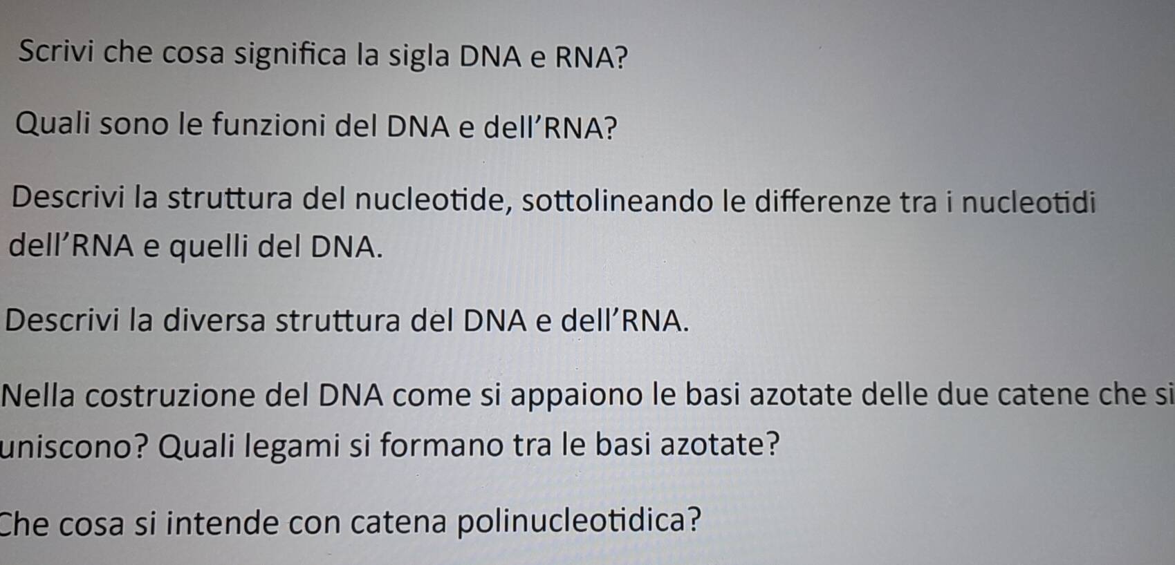 Risolto:Scrivi che cosa significa la sigla DNA e RNA? Quali sono le ...