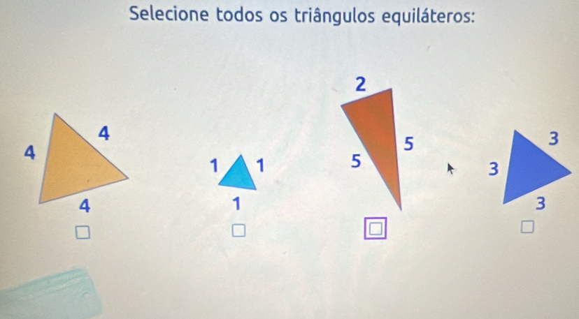 Selecione todos os triângulos equiláteros: 

-