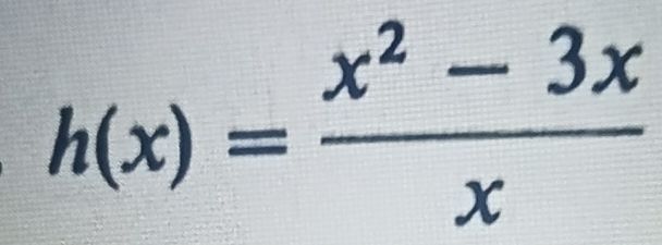 h(x)= (x^2-3x)/x 