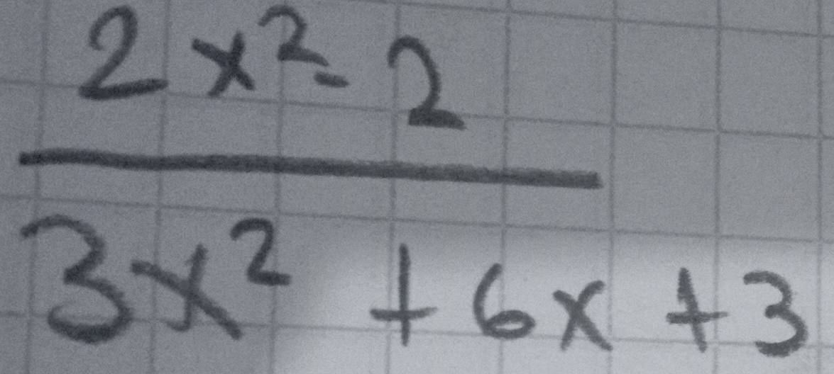  (2x^2-2)/3x^2+6x+3 