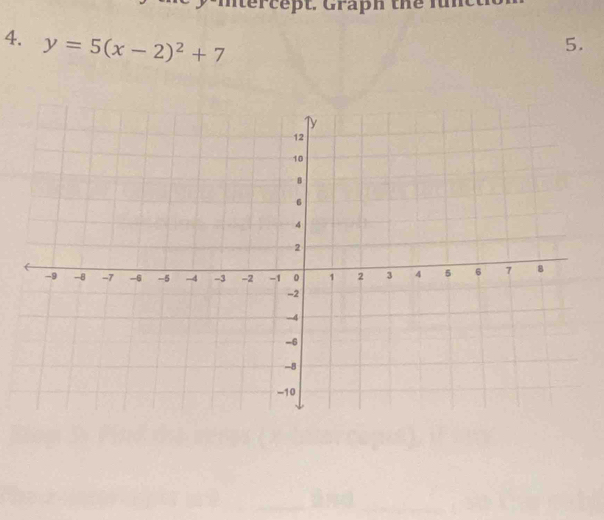 Pm tercept. Graph thể fu c 
4. y=5(x-2)^2+7
5.