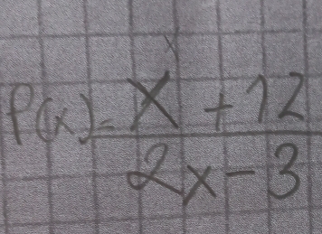 P(x)= (x+12)/2x-3 