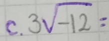 3sqrt(-12)=