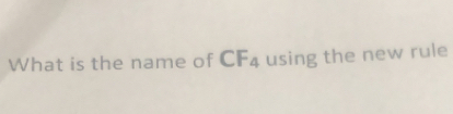 What is the name of CF_4 using the new rule