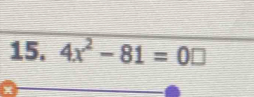 4x^2-81=0□