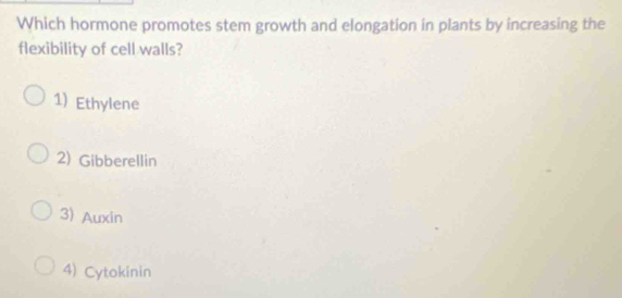 Which hormone promotes stem growth and elongation in plants by increasing the
flexibility of cell walls?
1) Ethylene
2) Gibberellin
3) Auxin
4) Cytokinin