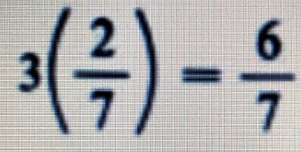 3( 2/7 )= 6/7 