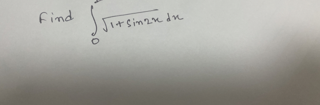 Find ∈t _0sqrt(1+sin 2x)dx