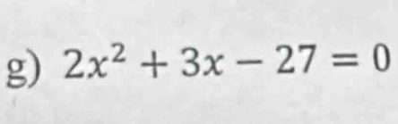 2x^2+3x-27=0