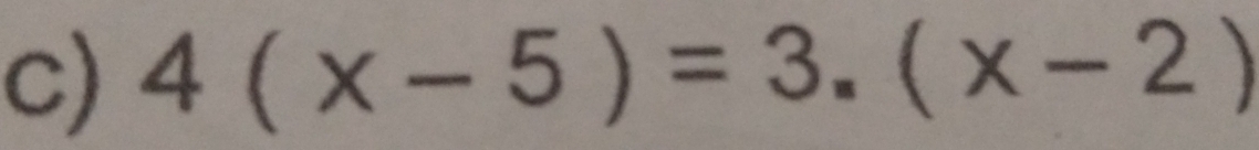 4(x-5)=3.(x-2)