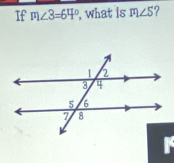 If m∠ 3=64° , what is m∠ 5