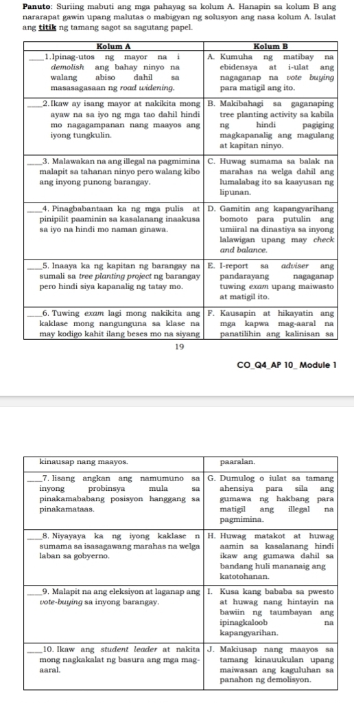 Panuto: Suriing mabuti ang mga pahayag sa kolum A. Hanapin sa kolum B ang 
nararapat gawin upang malutas o mabigyan ng solusyon ang nasa kolum A. Isulat 
ang titik ng tamang sagot sa sagutang papel. 
CO_Q4_AP 10_ Module 1