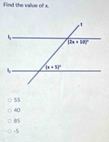 Find the value of x.
55
40
85
-5