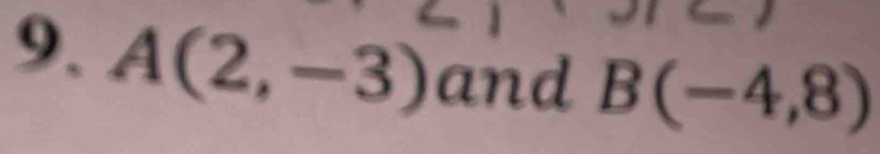 A(2,-3) and B(-4,8)