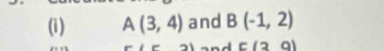 A(3,4) and B(-1,2)
c(3,9)