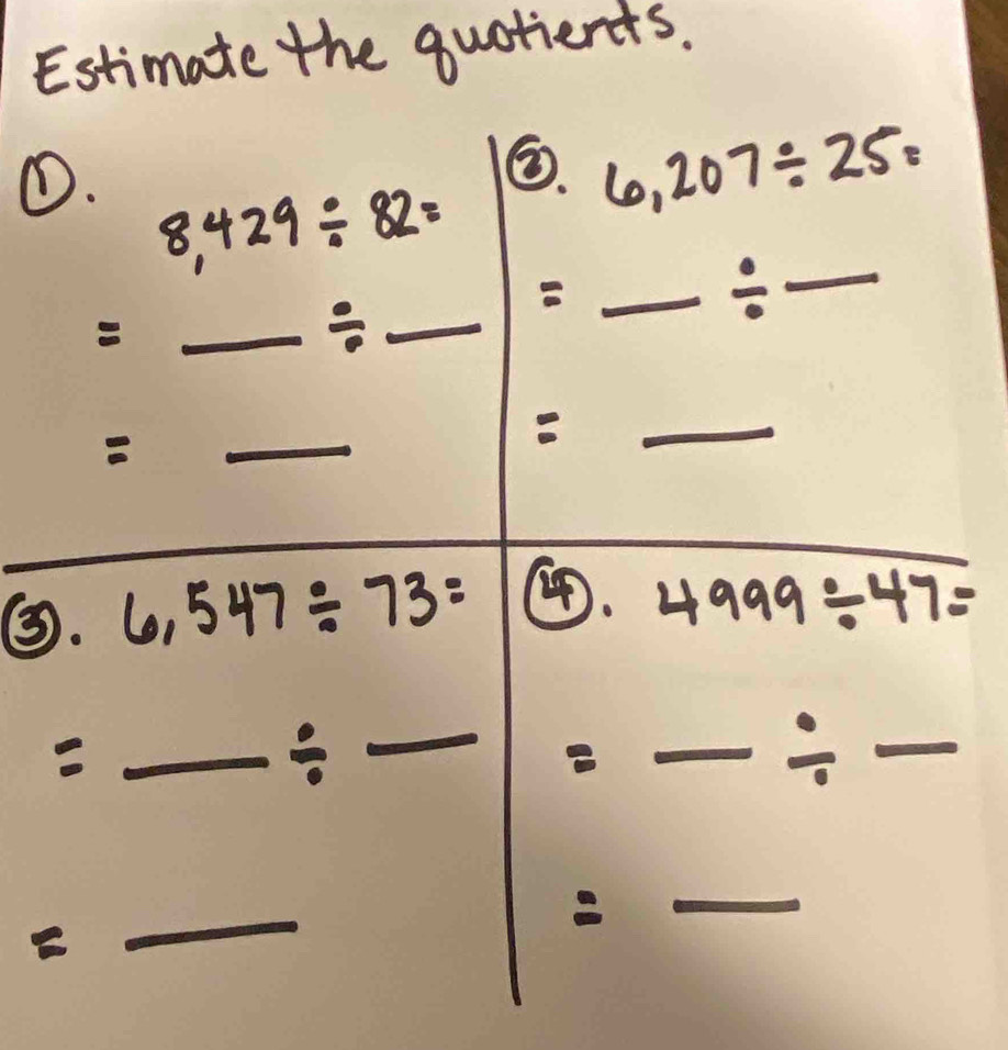 Estimate the quotients.
①
⑤