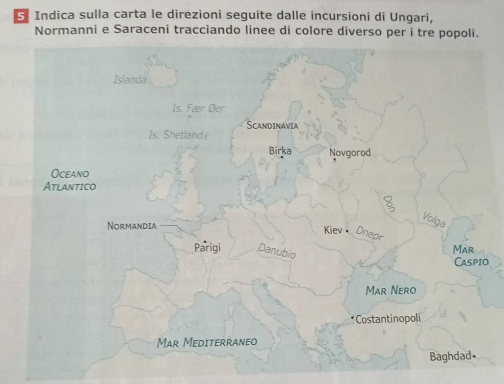 Indica sulla carta le direzioni seguite dalle incursioni di Ungari, 
Normanni e Saraceni tracciando linee di colore diverso per i tre popoli. 
o