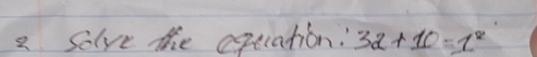Solve the eopeiation! 32+10=1^2