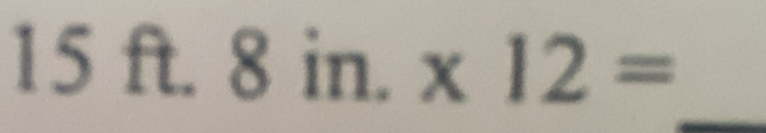 15ft. 8in.* 12=
°° 
_