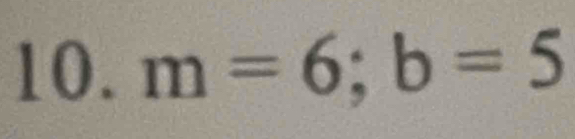 m=6; b=5