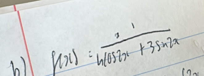 f(x)= x/h(cos 2x+3sin 2x 