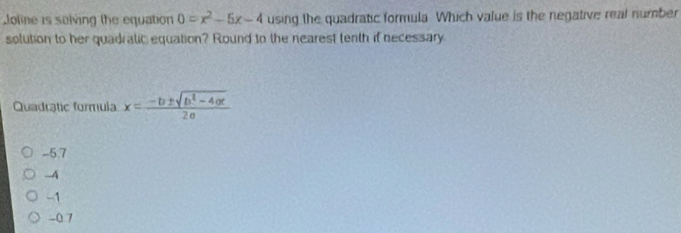 Solved: Joline is solving the equation 0=x^2-5x-4 using the quadratic ...