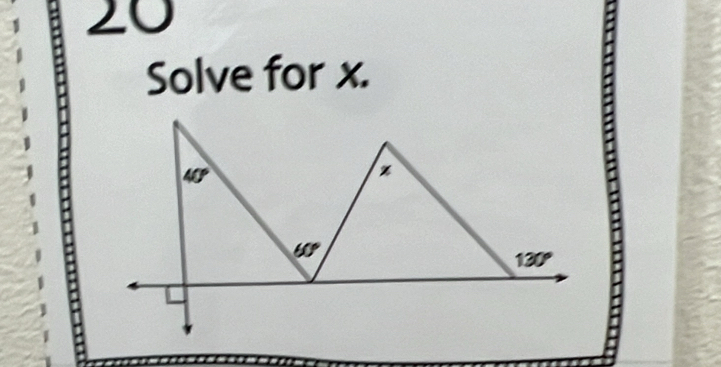 Solve for x.
40°
60°
130°