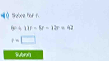 Solve for r
8r+11r=8r=13r=42
f=□
Submit