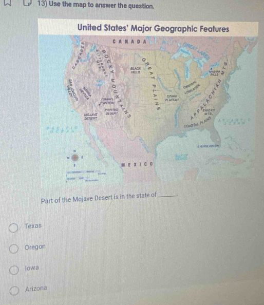 Use the map to answer the question.
Part of the Mojave Desert is in the state of _,.
Texas
Oregon
Iowa
Arizona