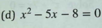 x^2-5x-8=0