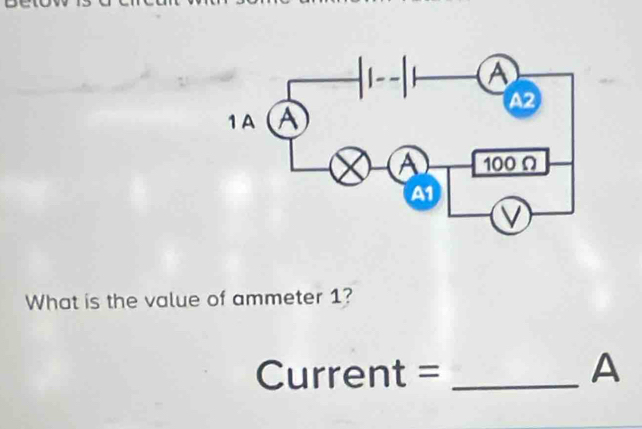 What is the value of ammeter 1?
Current = _ A