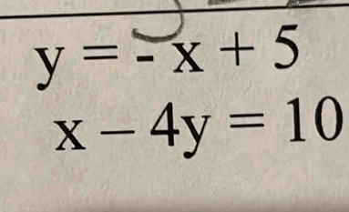 y=-x+5
x-4y=10