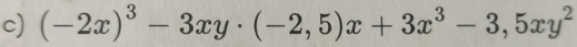 (-2x)^3-3xy· (-2,5)x+3x^3-3,5xy^2