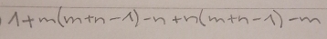 1+m(m+n-1)-n+n(m+n-1)-m