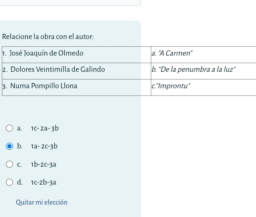 Relacione la obra con el autor:
1
3
a. 1c-2a-3b
b. 1a-2c-3b
C. 1b-2c-3a
d. 1c-2b-3a
Quitar mi elección