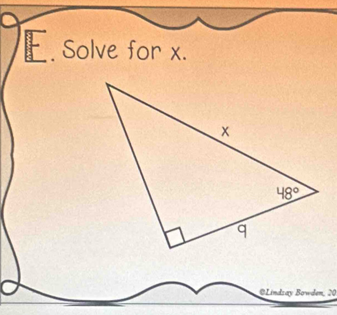 Solve for x.
@Lindsay Bowden, 20