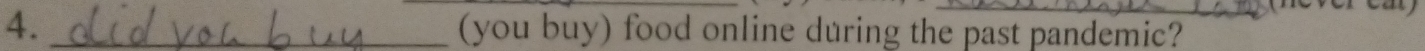 (you buy) food online during the past pandemic?