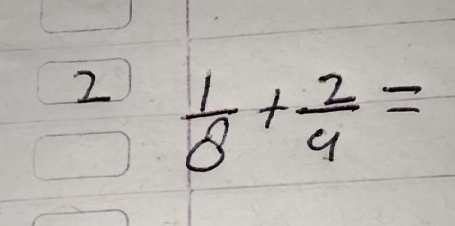 2  1/8 + 2/4 =